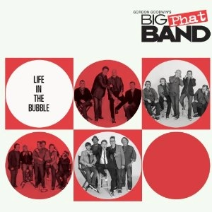 GORDON GOODWIN'S BIG PHAT BAND / ビッグ・ファット・バンド / ライフ・イン・ザ・バブル