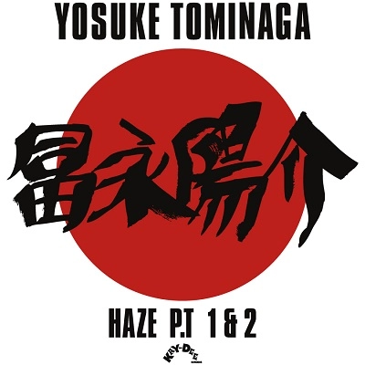 YOSUKE TOMINAGA / 冨永陽介 / HAZE PT.1&2 / HAZE PT.1&2 