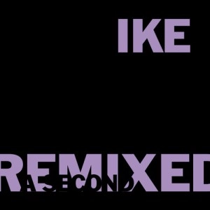 IKE YARD / アイク・ヤード / リミツクスド / REMIXED