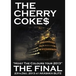 CHERRY COKE$ / ホイストザカラーズツアー２０１３ザファイナル / HOIST THE COLOURS TOUR 2013 THE FINAL