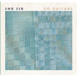 SHE SIR / シー・サー / GO GUITARS