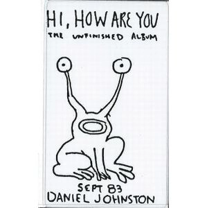 DANIEL JOHNSTON / ダニエル・ジョンストン / HI HOW ARE YOU (CASSETE TAPE)