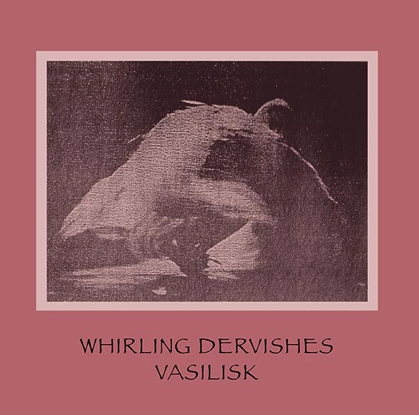 VASILISK / WHIRLING DERVISHES + 1 BONUS-TRACK