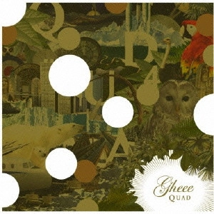 GHEEE / ギー / QUAD           