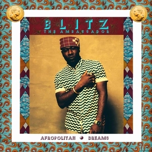 BLITZ THE AMBASSADOR / ブリッツ・ジ・アンバサダー / AFROPOLITAN DREAMS