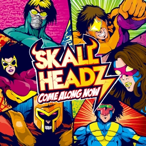 SKALL HEADZ / カム・アロング・ナウ / COME ALONG NOW