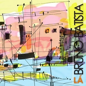 BRUNO BATISTA / ブルーノ・バチスタ / LA