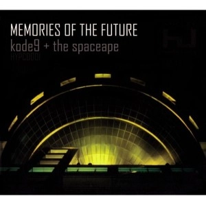 KODE9 & THE SPACE APE / コード・ナイン・アンド・ザ・スペース・エイプ / MEMORIES OF THE FUTURE