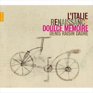 DENIS RAISIN-DADRE / ドニ・レザン=ダドレ / LITALIE RENAISSANCE