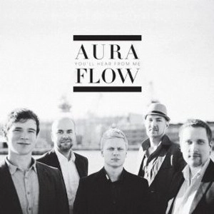 AURA FLOW / オーラ・フロウ / YOU'LL HEAR FROM ME