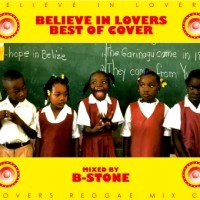 B-STONE / ＢＥＬＩＥＶＥ　ＩＮ　ＬＯＶＥＲＳ　BEST OF COVERS