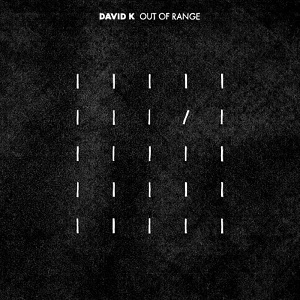 DAVID K / OUT OF RANGE