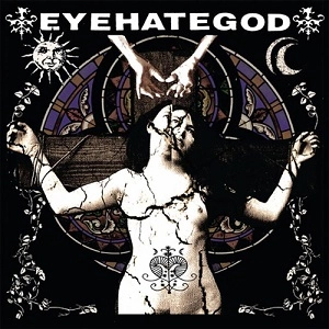 EYEHATEGOD / アイヘイトゴッド / アイヘイトゴッド / EYEHATEGOD