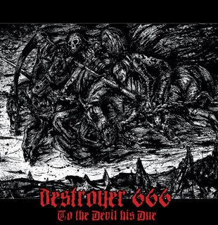 DESTROYER 666 / TO THE DEVIL HIS DUE