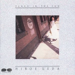 HIROE UEDA / 上田浩恵 / PLACE IN THE SUN