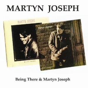 MARTYN JOSEPH / BEING THERE - MARTYN JOSEPH