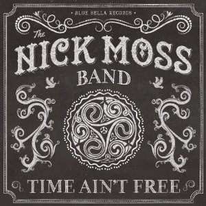 NICK MOSS / ニック・モス / TIME AIN'T FREE