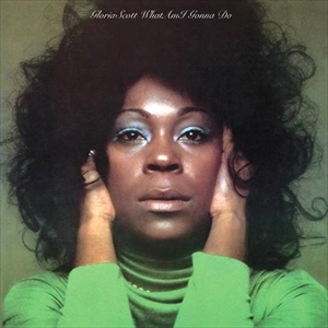 GLORIA SCOTT / グロリア・スコット / ホワット･アム･アイ･ゴナ･ドゥ / WHAT AM I GONNA DO