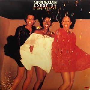 ALTON MCCLAIN & DESTINY / アルトン・マクレイン&デスティニー / クレイジー･ラヴ / IT MUST BE LOVE