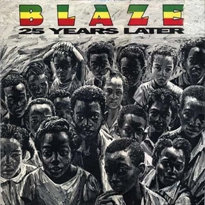 BLAZE / ブレイズ (HOUSE) / ２５イヤーズ・レイター　　　　 / 25 YEARS LATER 