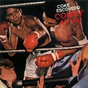 COKE ESCOVEDO / コーク・エスコヴェード / カミン・アッチャ / COMIN' AT YA!
