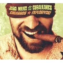 JARO MILKO & THE CUBALKANICS / ヤロ・ミルコ&ザ・クバルカニクス / CIGARROS EXPLOSIVOS!(LP)