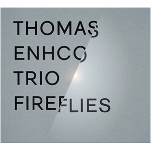 THOMAS ENHCO / トーマス・エンコ / ファイヤーフライズ