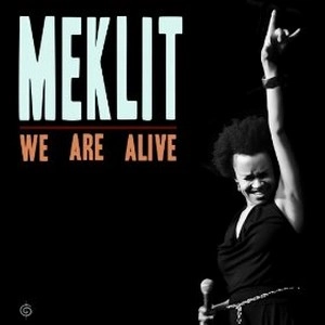 MEKLIT HADERO / メクリット・ハデロ / ウィ・アー・アライヴ / WE ARE ALIVE