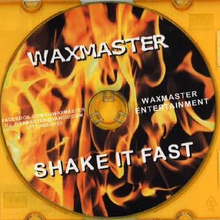 WAX MASTER / SHAKE IT FEST