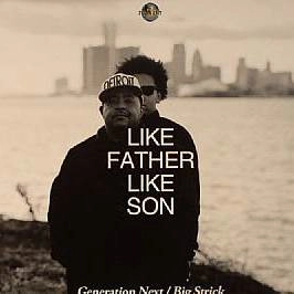 BIG STRICK/GENERATION NEXT / LIKE FATHER LIKE SON
