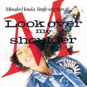 HONDA MINAKO / 本田美奈子 / Look Over My Shoulder / LOOK OVER MY SHOULDER