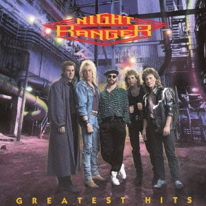 NIGHT RANGER / ナイト・レンジャー / ナイト・レンジャー グレイテスト・ヒッツ / NIGHT RANGER'S GREATEST HITS