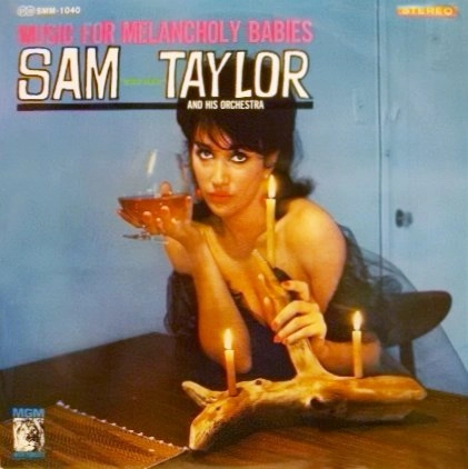 SAM TAYLOR / サム・テイラー / ミュージック･フォー･メランコリー･ベイビーズ