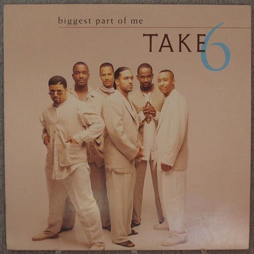TAKE 6 / テイク・シックス / BIGGEST PART OF ME