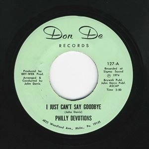 PHILLY DEVOTIONS / フィリー・デヴォーションズ / I JUST CAN'T SAY GOODBYE