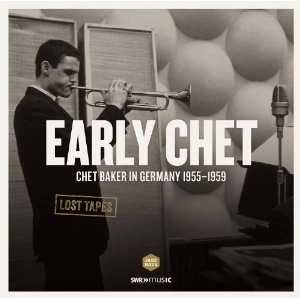 CHET BAKER / チェット・ベイカー / LOST TAPES - CHET BAKER IN GERMANY 1955-1959