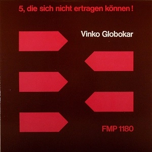 VINKO GLOBOKAR / ヴィンコ・グロボガール / 5,DIE SICH NICHT ERTRAGEN KONNEN!