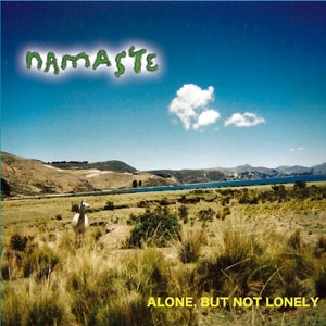 NAMASTE / ALONE,BUT NOT LONELY