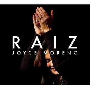 JOYCE MORENO / ジョイス (ジョイス・モレーノ) / ハイス～私のルーツ～ / RAIZ