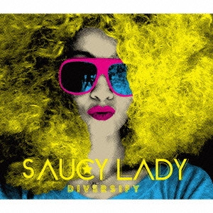 SAUCY LADY / ソーシィー・レディー / ディヴァーシファイ / DIVERSIFY