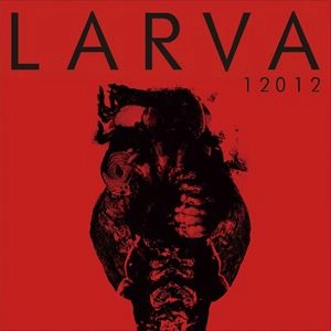 12012 / LARVA 2003-2006
