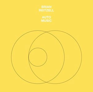 BRIAN REITZELL / ブライアン・レイツェル / オート・ミュージック / AUTO MUSIC