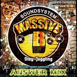 BOBBY KONDERS / ボビー・コンダース / "MASSIVE B SOUND SYSTEM“STAY JUGGLING”/MIX&MC BOBBY KONDERS,JABBA(MASSIVE B)" / "MASSIVE B SOUND SYSTEM ""STAY JUGGLING""/MIX & MC BOBBY KONDERS, JABBA (MASSIVE B)"