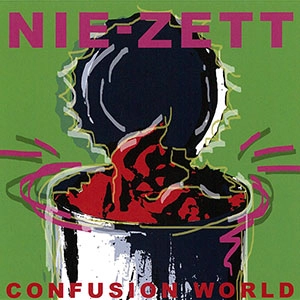 NIE-ZETT / コンフュージョンワールド / CONFUSION WORLD