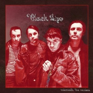 BLACK LIPS / UNDERNEATH THE RAINBOW