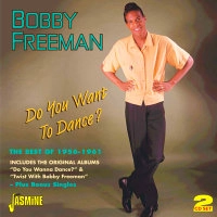 BOBBY FREEMAN / ボビー・フリーマン / DO YOU WANT TO DANCE?: THE BEST OF 1956-1961