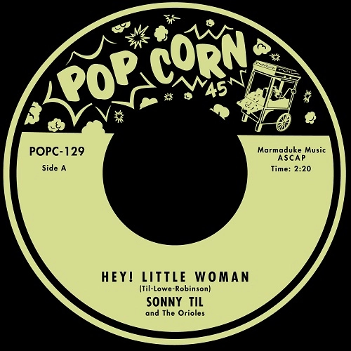 SONNY TIL & THE ORIOLES / HEY! LITTLE WOMAN + SUGAR GIRL