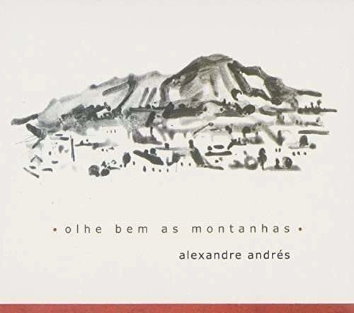 ALEXANDRE ANDRES / アレシャンドリ・アンドレス / OLHE BEM AS MONTANHAS