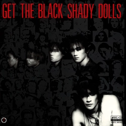 SHADY DOLLS / シェイディー・ドールズ / GET THE BLACK[MEG-CD]