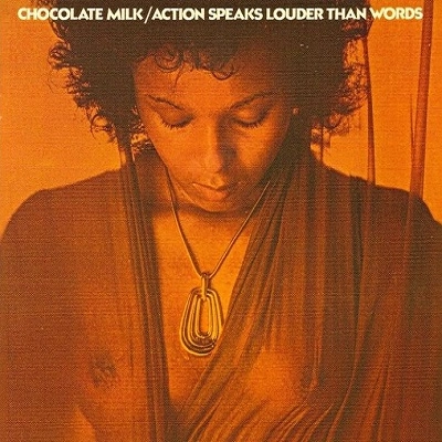 CHOCOLATE MILK / チョコレート・ミルク / ACTION SPEAKS LOUDER THAN WORDS